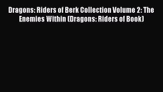 Download Dragons: Riders of Berk Collection Volume 2: The Enemies Within (Dragons: Riders of