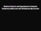 Read Modern Projects and Experiments in Organic Chemistry: Miniscale and Williamson Microscale