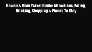 Download Hawaii & Maui Travel Guide: Attractions Eating Drinking Shopping & Places To Stay