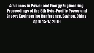 Download Advances in Power and Energy Engineering: Proceedings of the 8th Asia-Pacific Power