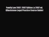 Read Family Law 2007: 2007 Edition |a 2007 ed. (Blackstone Legal Practice Course Guide) Ebook