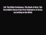 Read A.D. The Bible Continues: The Book of Acts: The Incredible Story of the First Followers