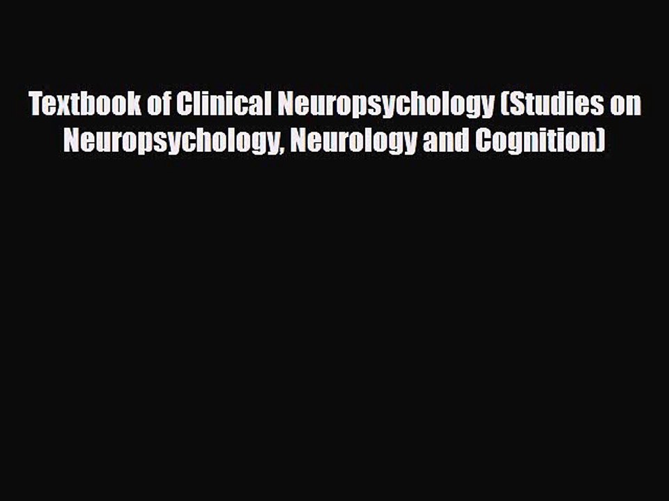 PDF Textbook of Clinical Neuropsychology (Studies on Neuropsychology Neurology and Cognition)