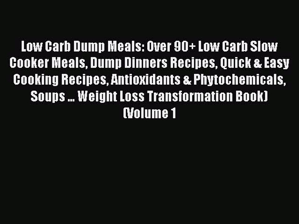 Read Low Carb Dump Meals: Over 90+ Low Carb Slow Cooker Meals Dump Dinners Recipes Quick &
