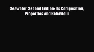 Download Seawater Second Edition: Its Composition Properties and Behaviour PDF Free