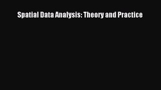 Read Spatial Data Analysis: Theory and Practice Ebook Free