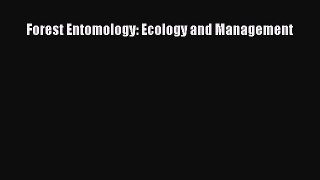 Download Forest Entomology: Ecology and Management PDF Online