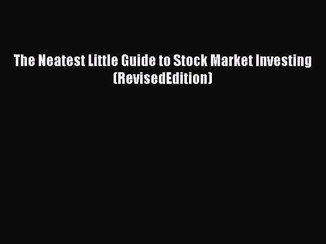 [PDF] The Neatest Little Guide to Stock Market Investing (RevisedEdition) [Download] Online