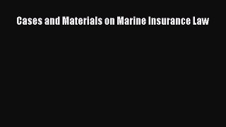 Read Cases and Materials on Marine Insurance Law Ebook Free