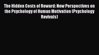 [PDF] The Hidden Costs of Reward: New Perspectives on the Psychology of Human Motivation (Psychology