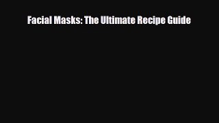 Download ‪Facial Masks: The Ultimate Recipe Guide‬ PDF Online