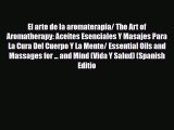 Read ‪El arte de la aromaterapia/ The Art of Aromatherapy: Aceites Esenciales Y Masajes Para