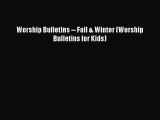 Download Worship Bulletins -- Fall & Winter (Worship Bulletins for Kids) PDF Online