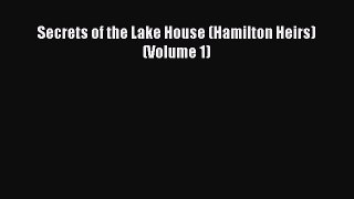 Download Secrets of the Lake House (Hamilton Heirs) (Volume 1) PDF Online