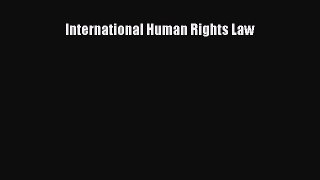 Read International Human Rights Law Ebook Free