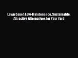 Download Lawn Gone!: Low-Maintenance Sustainable Attractive Alternatives for Your Yard  EBook