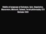 PDF Riddle of language of Solomon.: Epic linguistics Masoretes Midrash Talmud Torah philosophy.