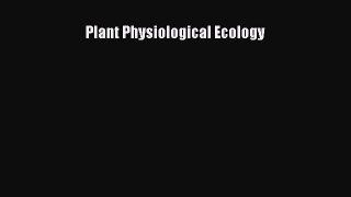 Download Plant Physiological Ecology Ebook Online