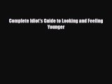 Read ‪Complete Idiot's Guide to Looking and Feeling Younger‬ Ebook Free