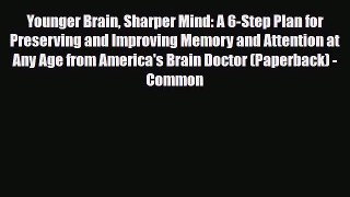 Download ‪Younger Brain Sharper Mind: A 6-Step Plan for Preserving and Improving Memory and