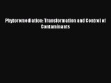 Read Phytoremediation: Transformation and Control of Contaminants PDF Free