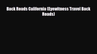 PDF Back Roads California (Eyewitness Travel Back Roads) PDF Book Free