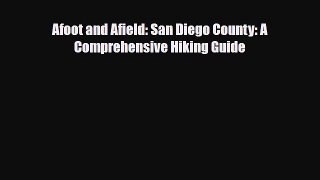 Download Afoot and Afield: San Diego County: A Comprehensive Hiking Guide PDF Book Free