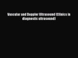 [PDF] Vascular and Doppler Ultrasound (Clinics in diagnostic ultrasound) [Download] Full Ebook