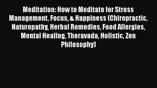 Read Meditation: How to Meditate for Stress Management Focus & Happiness (Chiropractic Naturopathy