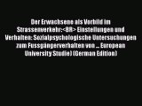 [Download] Der Erwachsene als Vorbild im Strassenverkehr: Einstellungen und Verhalten: