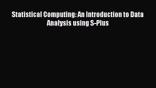 Download Statistical Computing: An Introduction to Data Analysis using S-Plus Ebook Free
