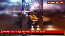 Ankara Saldırı Dünya Basınında Geniş Yer Buldu