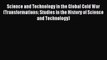Download Science and Technology in the Global Cold War (Transformations: Studies in the History