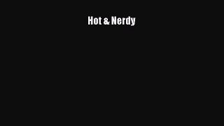 Read Hot & Nerdy Ebook Free