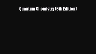Read Quantum Chemistry (6th Edition) Ebook Free