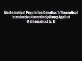 Read Mathematical Population Genetics 1: Theoretical Introduction (Interdisciplinary Applied