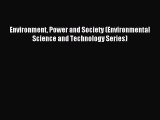 Read Environment Power and Society (Environmental Science and Technology Series) Ebook Free