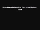 Read Heart Health An American Yoga Assoc Wellness Guide Ebook Free