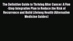 Read The Definitive Guide to Thriving After Cancer: A Five-Step Integrative Plan to Reduce