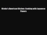 PDF Hiroko's American Kitchen: Cooking with Japanese Flavors Free Books