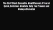 Read The Six O'Clock Scramble Meal Planner: A Year of Quick Delicious Meals to Help You Prevent