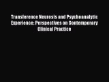 PDF Transference Neurosis and Psychoanalytic Experience: Perspectives on Contemporary Clinical