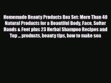 Read ‪Homemade Beauty Products Box Set: More Than 40 Natural Products for a Beautiful Body