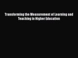 Read Transforming the Measurement of Learning and Teaching in Higher Education Ebook Free