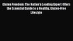Read Gluten Freedom: The Nation's Leading Expert Offers the Essential Guide to a Healthy Gluten-Free