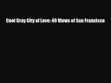 PDF Cool Gray City of Love: 49 Views of San Francisco PDF Book Free