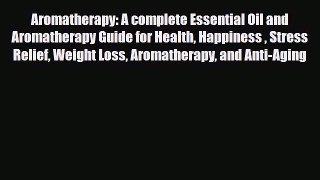 Read ‪Aromatherapy: A complete Essential Oil and Aromatherapy Guide for Health Happiness  Stress‬