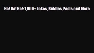 Download ‪Ha! Ha! Ha!: 1000+ Jokes Riddles Facts and More PDF Online