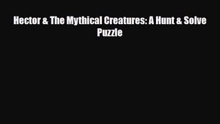 Read ‪Hector & The Mythical Creatures: A Hunt & Solve Puzzle Ebook Online