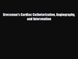 PDF Grossman's Cardiac Catheterization Angiography and Intervention Free Books